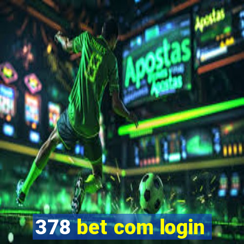 378 bet com login